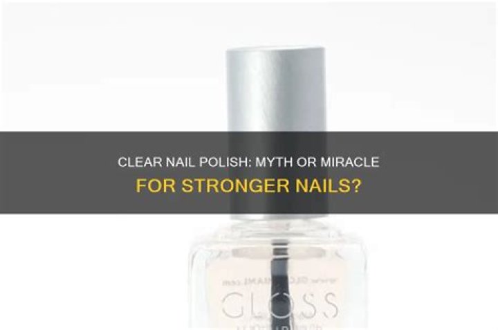 Does clear nail polish strengthen nails?