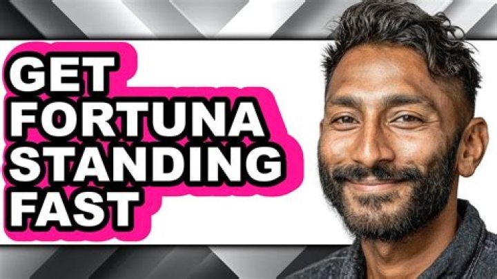 How do you get Fortuna standing fast?
