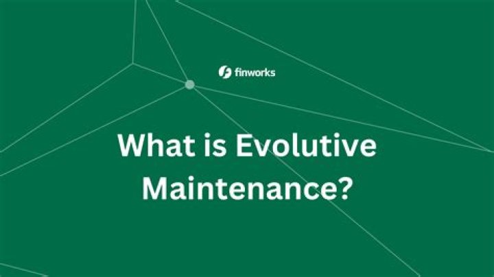 What is evolutive maintenance?
