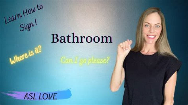 Where is the bathroom sign language?